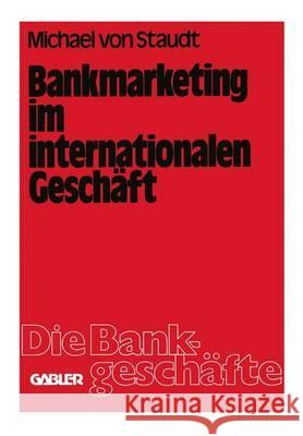 Bankmarketing Im Internationalen Geschäft Staudt 9783409490115