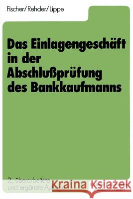 Das Einlagengeschäft in Der Abschlußprüfung Des Bankkaufmanns Lippe, Gerhard 9783409491020