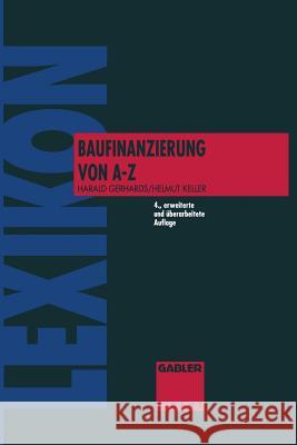 Lexikon Baufinanzierung Von a Bis Z Harald Gerhards Helmut Keller Harald Gerhards 9783409499187