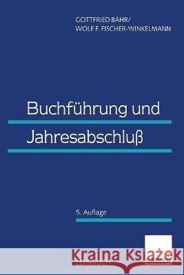 Buchführung und Jahresabschluss Bähr, Gottfried 9783409514002 Gabler Verlag