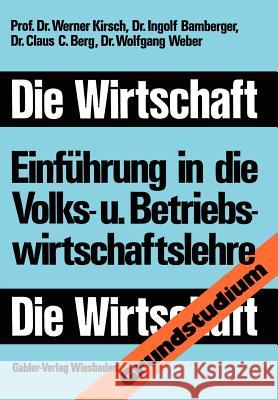 Die Wirtschaft: Einführung in Die Volks-Und Betriebswirtschaftslehre Kirsch, Werner 9783409601115