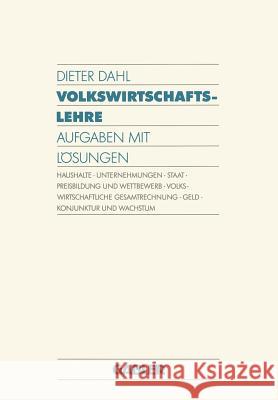 Volkswirtschaftslehre: Aufgaben Mit Lösungen Dahl, Dieter 9783409602020 Gabler Verlag
