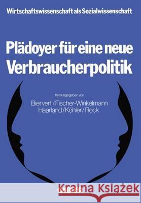 Plädoyer Für Eine Neue Verbraucherpolitik Biervert, Bernd 9783409609913 Gabler Verlag