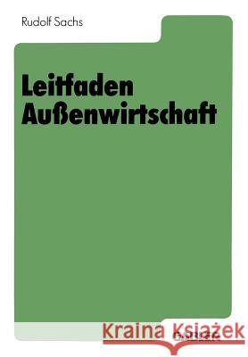 Leitfaden Außenwirtschaft Sachs, Rudolf 9783409610032 Springer