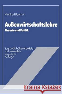 Außenwirtschaftslehre: Theorie und Politik Borchert, Manfred 9783409639026 Gabler Verlag