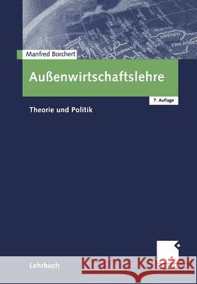 Außenwirtschaftslehre: Theorie Und Politik Borchert, Manfred 9783409639071 Gabler Verlag