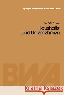 Haushalte Und Unternehmen Scherer, Theo 9783409641111 Gabler Verlag