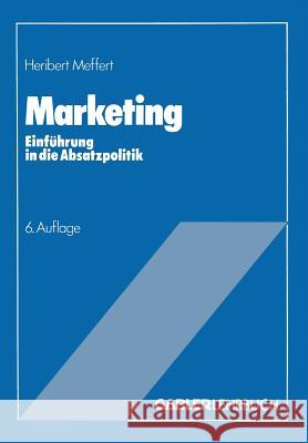 Marketing: Einführung in Die Absatzpolitik Meffert, Heribert 9783409690133