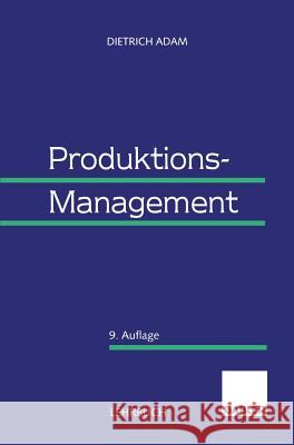 Produktions-Management Adam, Dietrich   9783409691178 Gabler