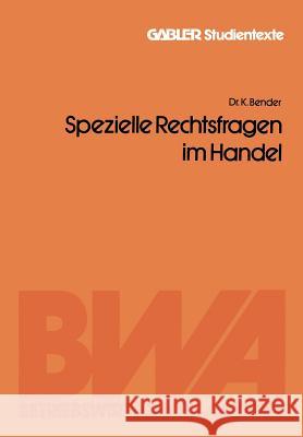 Spezielle Rechtsfragen Im Handel Kuno Bender 9783409721714 Gabler Verlag