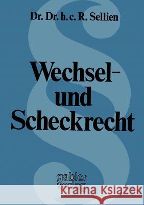 Wechsel- Und Scheckrecht: Erläuterungen Für Die Praxis Sellien, Reinhold 9783409731041 Gabler Verlag