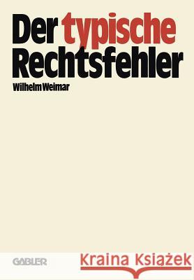 Der Typische Rechtsfehler: 45 Bgb-Fälle Mit Lösungen Weimar, Wilhelm 9783409760218 Gabler Verlag