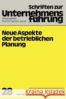 Neue Aspekte Der Betrieblichen Planung Jacob, H. 9783409792813 Gabler Verlag