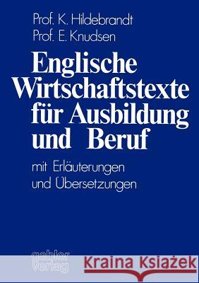 Englische Wirtschaftstexte Für Ausbildung Und Beruf: Mit Erläuterungen Und Übersetzungen Hildebrandt, Karin 9783409800112 Gabler Verlag