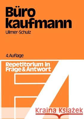 Der Bürokaufmann: Repetitorium in Frage Und Antwort Ullmer-Schulz, Edith 9783409811170 Gabler Verlag