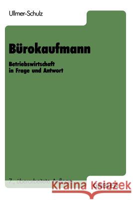 Bürokaufmann: Betriebswirtschaft in Frage Und Antwort Ullmer-Schulz, Edith 9783409811200 Gabler Verlag