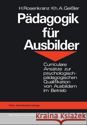 Pädagogik Für Ausbilder: Curriculare Ansätze Zur Psychologisch-Pädagogischen Qualifikation Von Ausbildern Im Betrieb Rosenkranz, Hans 9783409812146 Gabler Verlag