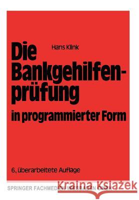 Die Bankgehilfenprüfung in Programmierter Form: Wiederholungs- Und Übungsbuch Klink, Hans 9783409818223