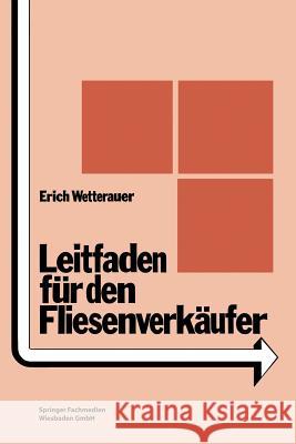 Leitfaden Für Den Fliesenverkäufer Wetterauer, Erich 9783409841016