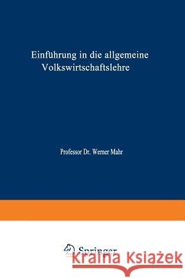 Einführung in Die Allgemeine Volkswirtschaftslehre Mahr, Werner 9783409854788