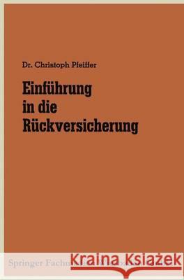 Einführung in die Rückversicherung Pfeiffer, Christoph 9783409855259 Betriebswirtschaftlicher Verlag Gabler