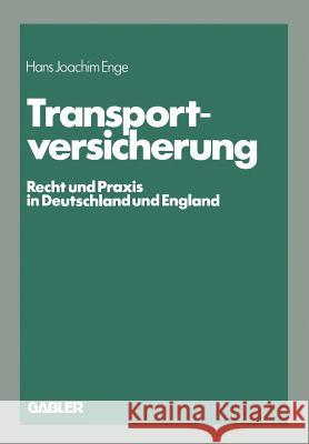 Transportversicherung: Recht Und Praxis in Deutschland Und England Hans Joachim, Enge 9783409858434 Gabler Verlag