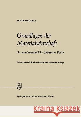 Grundlagen Der Materialwirtschaft: Das Materialwirtschaftliche Optimum Im Betrieb Grochla, Erwin 9783409880671 Gabler Verlag