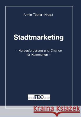 Stadtmarketing: Herausforderung Und Chance Für Kommunen Töpfer, Armin 9783409881685 Gabler Verlag