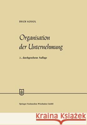 Organisation Der Unternehmung Erich Kosiol 9783409884549 Gabler Verlag