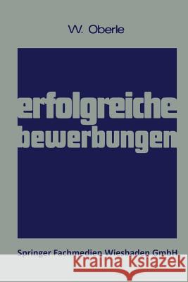 Erfolgreiche Bewerbungen Wilhelm Oberle 9783409916042 Gabler Verlag