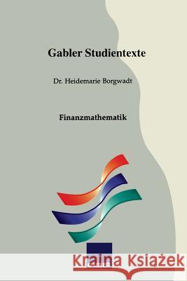 Finanzmathematik Heidemarie Borgwadt 9783409921626 Gabler Verlag