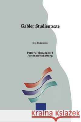 Personalplanung Und Personalbeschaffung Jorg Herrmann 9783409922616 Springer