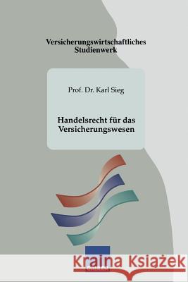 Handelsrecht Für Das Versicherungswesen Sieg, Karl 9783409927864