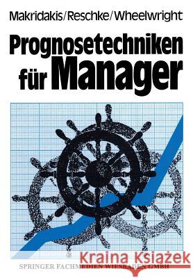 Prognosetechniken Für Manager Makridakis, Spyros G. 9783409960816 Gabler Verlag