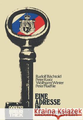Eine Adresse in Liechtenstein: Finanzdrehscheibe Und Steuerparadies Bächtold, Rudolf 9783409965019 Gabler Verlag