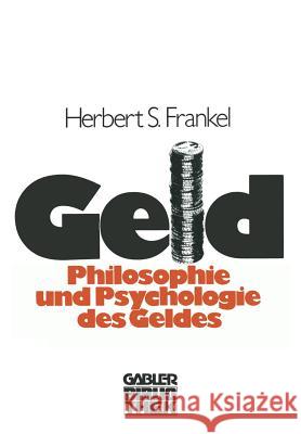 Geld: Die Philosophie Und Die Psychologie Des Geldes Frankel, Sally Herbert 9783409965811 Springer