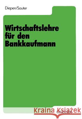 Wirtschaftslehre Für Den Bankkaufmann Diepen, Gerhard 9783409977005 Gabler Verlag