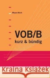 VOB/B kurz & bündig Meyer-Abich, Helmut 9783410216759 Bauwerk