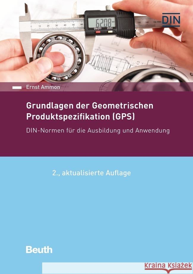 Grundlagen der Geometrischen Produktspezifikation (GPS) Ammon, Ernst 9783410315513