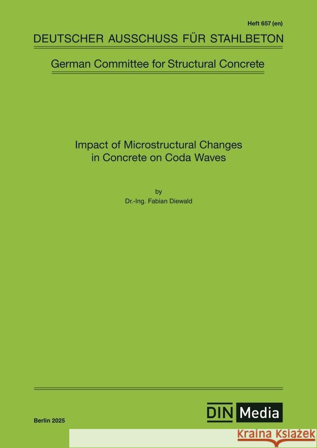 Impact of Microstructural Changes in Concrete on Coda Waves Fabian Diewald 9783410659525 DIN Media