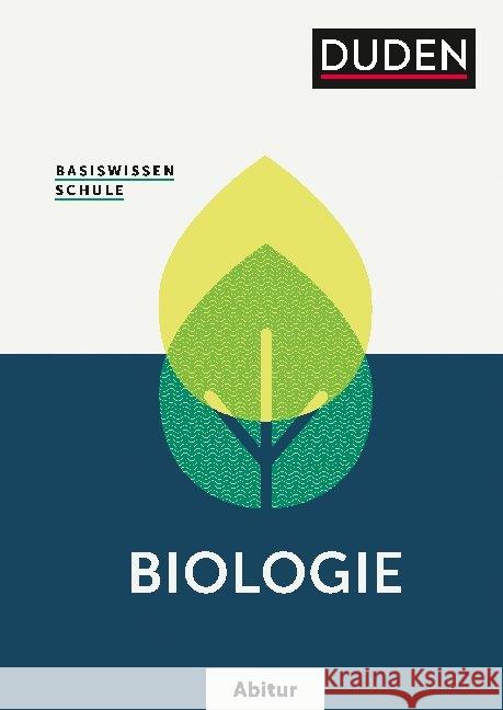 Basiswissen Schule Abitur - Biologie : Das Standardwerk für die Oberstufe Bilsing, Annelore; Börstler, Andreas; Dietze, Jörg 9783411046119 Duden