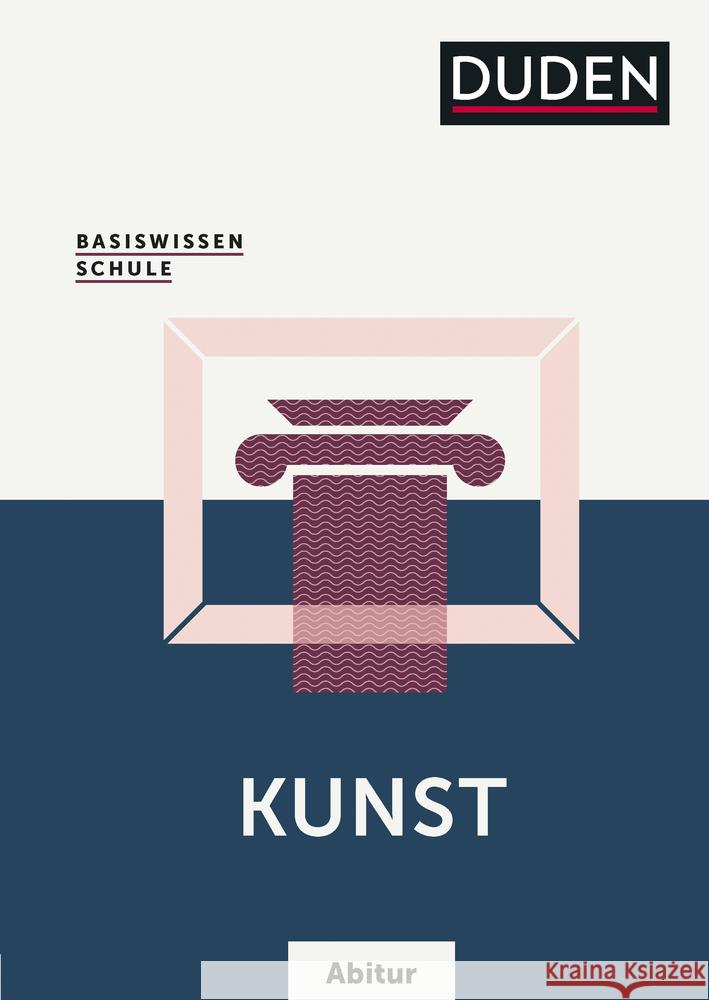 Basiswissen Schule - Kunst Abitur Felgentreu, Simone 9783411719747 Duden