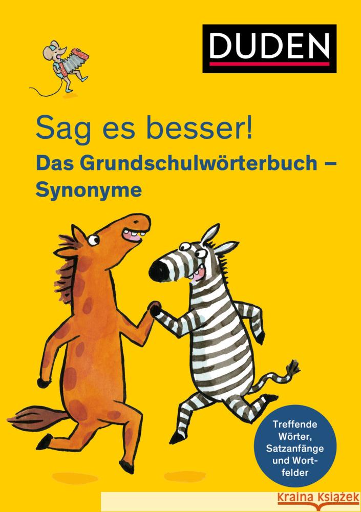 Sag es besser! Das Grundschulwörterbuch Synonyme Holzwarth-Raether, Ulrike 9783411720569
