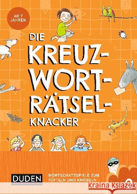 Die Kreuzworträtselknacker. .2 : Wortschatzspiele zum Tüfteln und Knobeln Eck, Janine 9783411721047