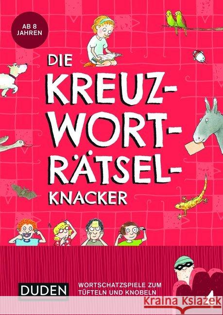 Die Kreuzworträtselknacker. .4 : Wortschatzspiele zum Tüfteln und Knobeln Eck, Janine 9783411721061