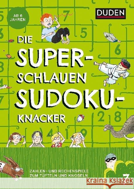 Die superschlauen Sudokuknacker : Zahlen- und Rechenspiele zum Tüfteln und Knobeln Eck, Janine 9783411721092 Duden
