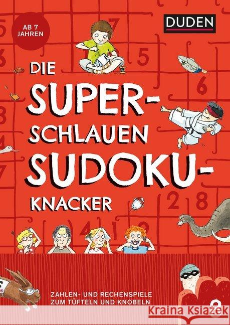 Die superschlauen Sudokuknacker : Zahlen- und Logikspiele zum Tüfteln und Knobeln Eck, Janine 9783411721108