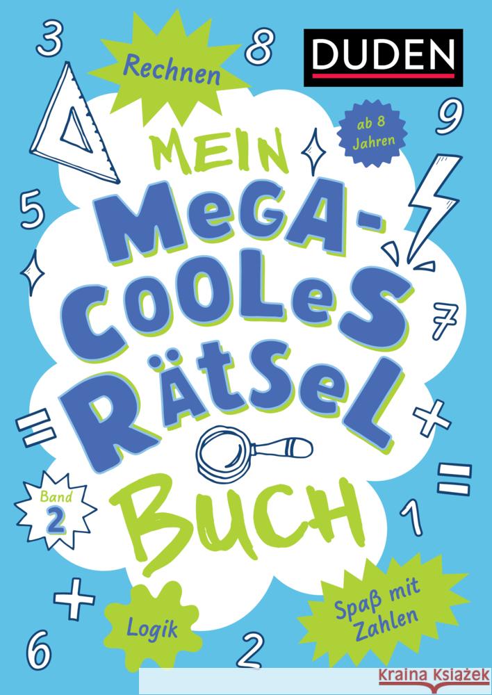 Mein megacooles Rätselbuch - Rechnen | Logik | Spaß mit Zahlen - ab 8 Jahren - Band 2 Eck, Janine, Offermann, Kristina 9783411722242 Duden