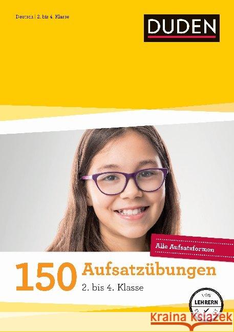 150 Aufsatzübungen 2. bis 4. Klasse : Alle Aufsatzformen Weber, Annette 9783411739271 Duden Verlag