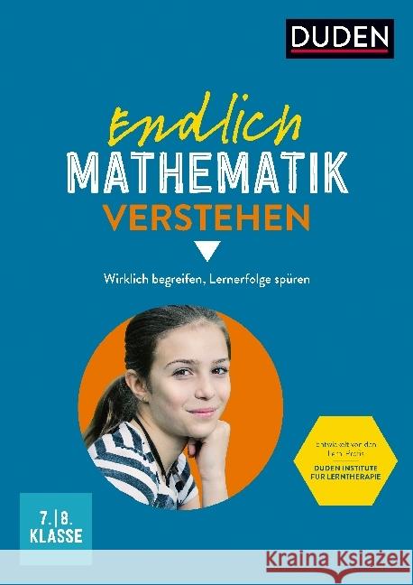 Endlich Mathematik verstehen 7./8. Klasse : Wirklich begreifen, Lernerfolge spüren Werner, Axel; Hock, Birgit 9783411744039